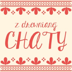  Z DREWNIANEJ CHATY 